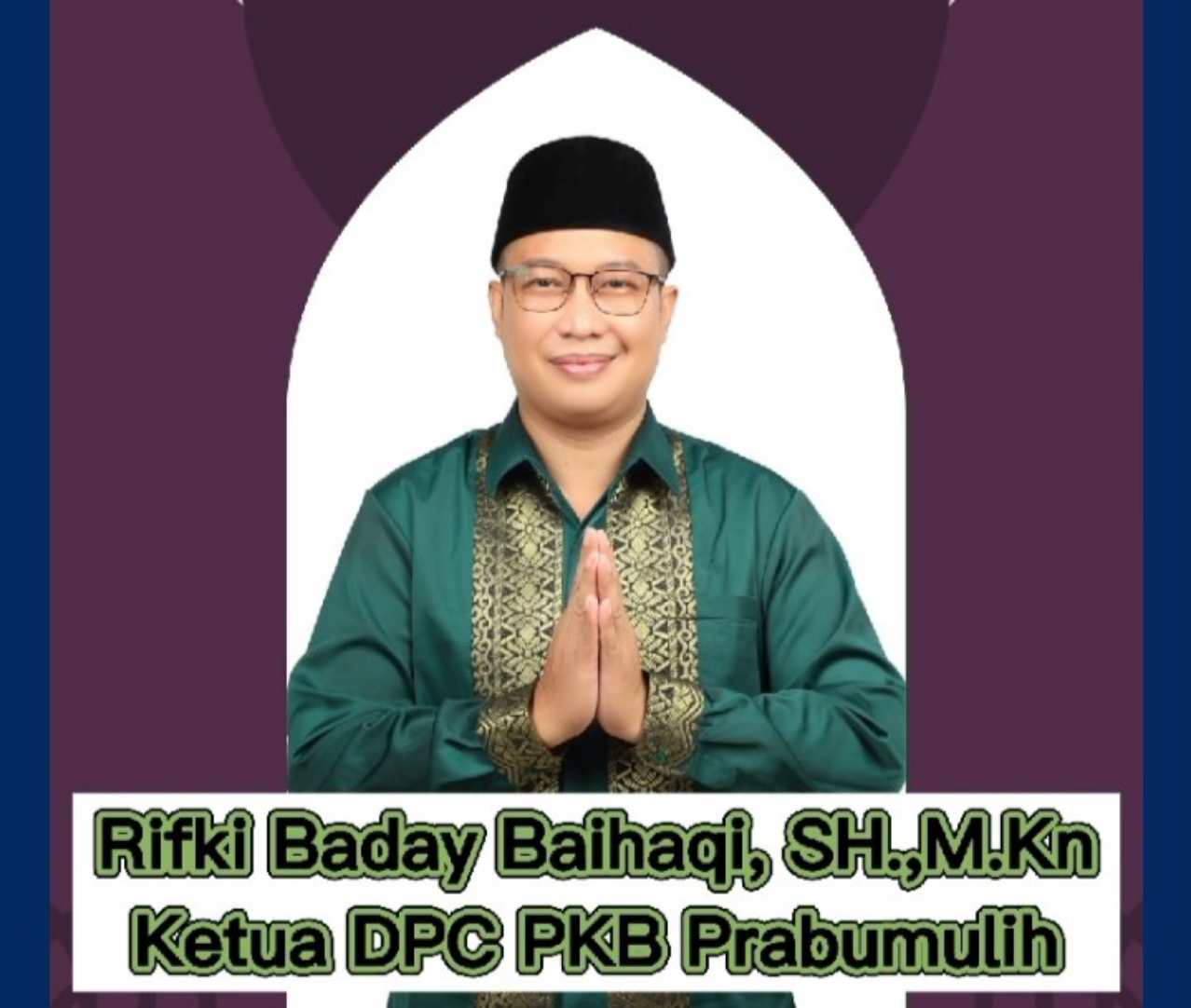 Ketua DPC PKB Prabumulih Mengucapkan Selamat Menyambut Hari Raya Idhul Fitri 1443 H-2&3 Mei 2022