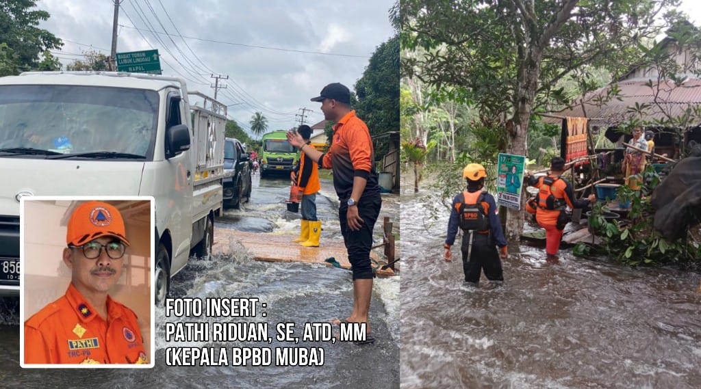 BPBD Muba Gerak Cepat Tangani Bencana Banjir